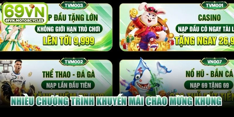 Nhiều chương trình khuyến mãi chào mừng khủng chờ đón tân thủ