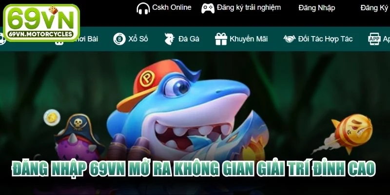Đăng nhập 69VN mở ra không gian giải trí đỉnh cao với hàng loạt đặc quyền