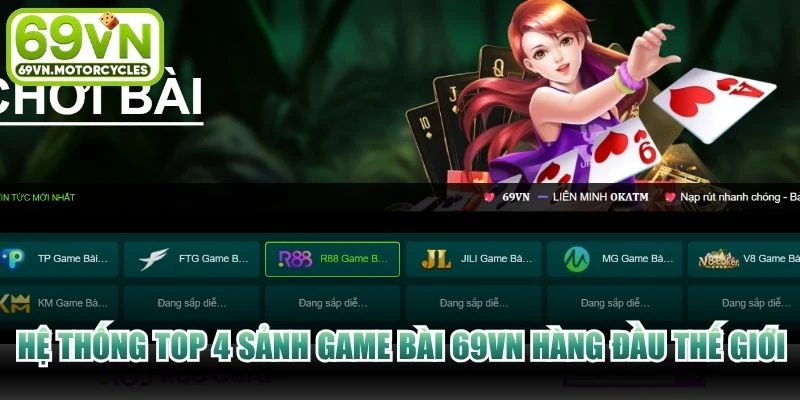 Hệ thống top 4 sảnh game bài 69VN hàng đầu thế giới