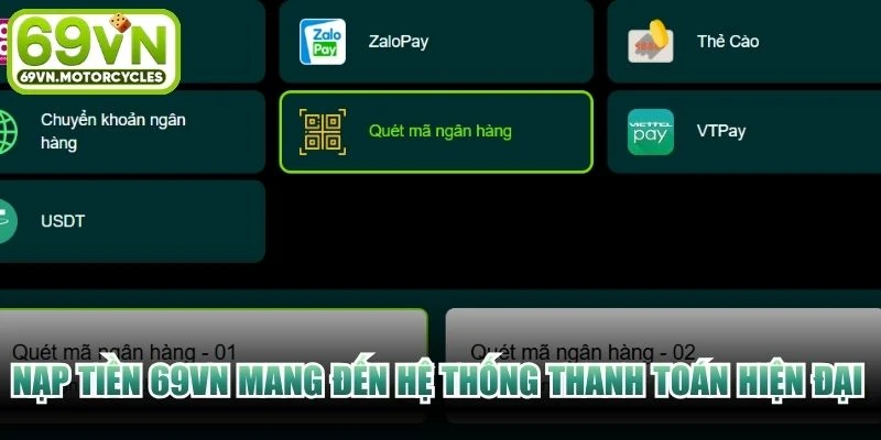 Nạp tiền 69VN mang đến hệ thống thanh toán hiện đại với độ an toàn