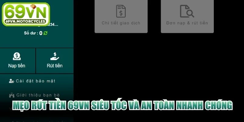Mẹo rút tiền 69VN siêu tốc và an toàn nhanh chóng