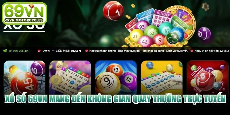 Xổ số 69VN mang đến không gian quay thưởng trực tuyến đẳng cấp